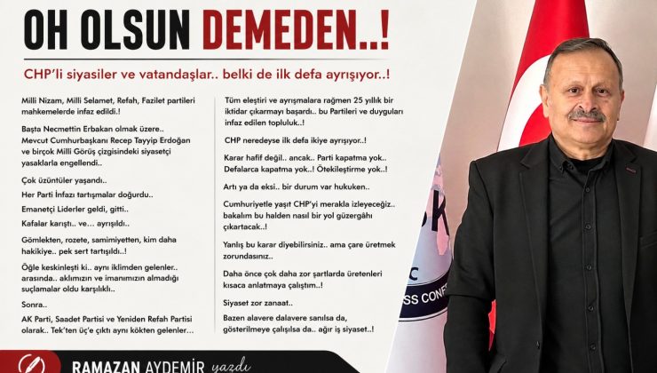 RAMAZAN AYDEMİR YAZDI… OH OLSUN DEMEDEN..!