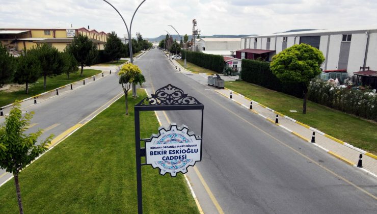 KÜTAHYA OSB’DE SANAYİYE DEĞER KATAN İSİMLER CADDELERDE YAŞATILIYOR