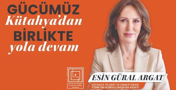 Esin Güral Argat, KUTSO Başkanlığına turuncu listelerle yeniden aday